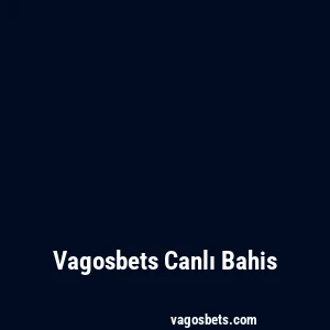 Vagosbets Canlı Bahis